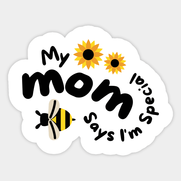 My mom says I'm special Sticker by badrianovic